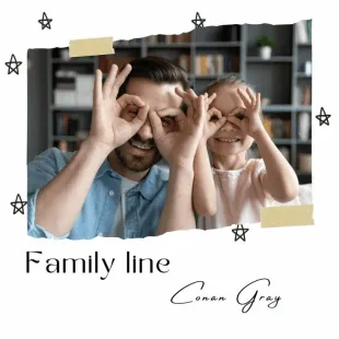 Lời bài hát Family Line - Conan Gray | Family Line Lyrics