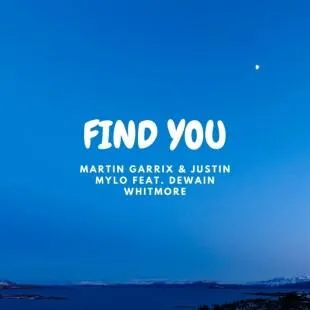 Lời bài hát Find you - Martin Garrix & Justin Mylo feat. Dewain Whitmore | Find you Lyrics