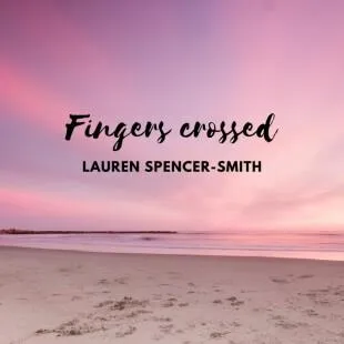 Lời bài hát Fingers crossed - Lauren Spencer-Smith | Fingers crossed Lyrics