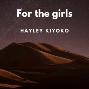 Lời bài hát For the girls - Hayley Kiyoko | For the girls Lyrics