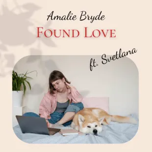 Lời bài hát Found Love - Amalie Bryde ft. Svetlana | Found Love Lyrics