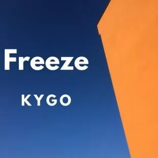 Lời bài hát Freeze - Kygo | Freeze Lyrics