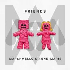 Lời bài hát FRIENDS – Marshmello, Anne-Marie