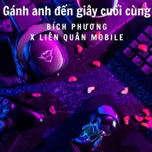 Lời bài hát Gánh anh đến giây cuối cùng - Bích Phương X Liên Quân Mobile | Gánh anh đến giây cuối cùng Lyrics