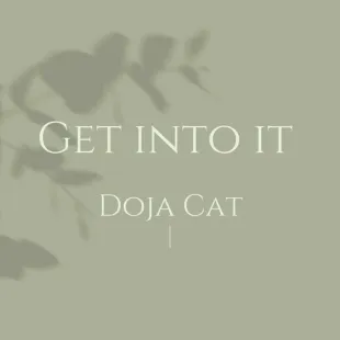 Lời bài hát Get into it - Doja Cat | Get into it Lyrics