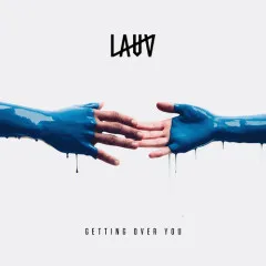 Lời bài hát Getting Over You – Lauv