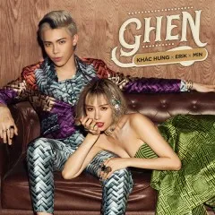 Lời bài hát Ghen (Remix) – Khắc Hưng, ERIK, Min