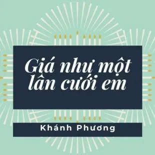 Lời bài hát Giá như một lần cưới em - Khánh Phương | Giá như một lần cưới em Lyrics