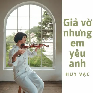 Lời bài hát Giả vờ nhưng em yêu anh - Miu Lê | Giả vờ nhưng em yêu anh Lyrics