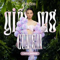 Lời bài hát Giấc Mơ Của Em (CM1X Remix) – MYLINA, fueled by boba