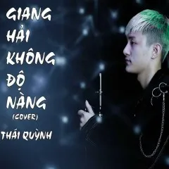 Lời bài hát Giang Hải Không Độ Nàng – Thái Quỳnh