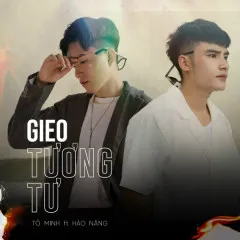 Lời bài hát Gieo Tương Tư – Tô Minh, Hào Năng