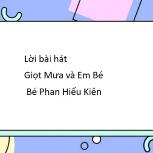 Lời bài hát Giọt Mưa và Em Bé - Bé Phan Hiếu Kiên | Giọt Mưa và Em Bé Lyrics