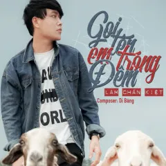 Lời bài hát Gọi Tên Em Trong Đêm (Remix) – Lâm Chấn Kiệt