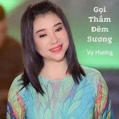 Lời bài hát Gọi Thầm Đêm Sương – Vy Hương, Trần Phúc Nhuận, SOUND HIT