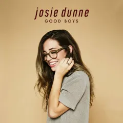 Lời bài hát Good Boys – Josie Dunne