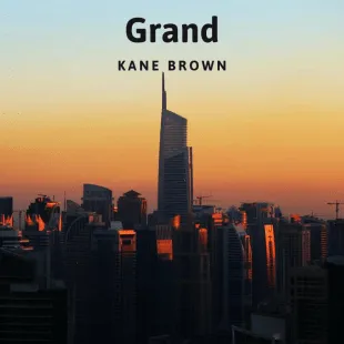 Lời bài hát Grand - Kane Brown | Grand Lyrics