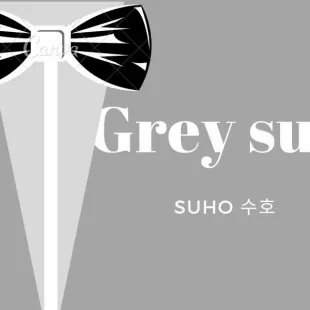 Lời bài hát Grey suit - Suho 수호 | Grey suit Lyrics