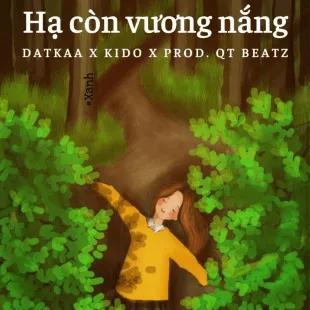 Lời bài hát Hạ còn vương nắng - Datkaa X Kido X Prod. Qt Beatz | Hạ còn vương nắng Lyrics