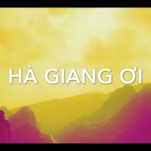 Lời bài hát Hà Giang Ơi - Quách Beem | Hà Giang Ơi Lyrics