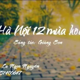 Lời bài hát Hà Nội 12 mùa hoa - Dương Hoàng Yến | Hà Nội 12 mùa hoa Lyrics