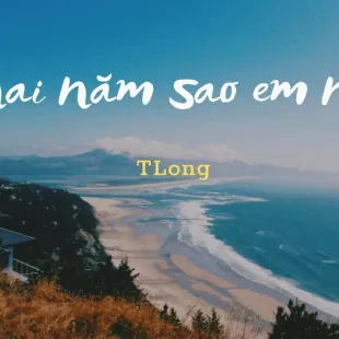 Lời bài hát Hai năm sao em nỡ - Tlong | Hai năm sao em nỡ Lyrics