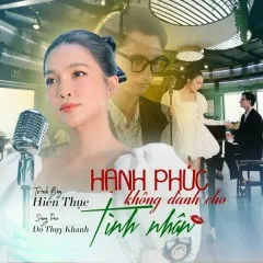 Lời bài hát Hạnh Phúc Không Dành Cho Tình Nhân – Hiền Thục, Đỗ Thụy Khanh