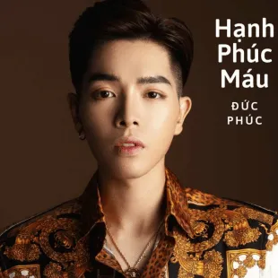 Lời bài hát Hạnh phúc máu - Đức Phúc | Hạnh phúc máu Lyrics