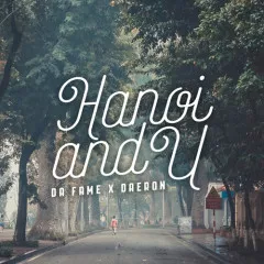 Lời bài hát Hanoi n U – Da Fame, Daeron