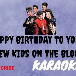 Lời bài hát Happy Birthday to you - New Kids on the Block | Happy Birthday to you Lyrics