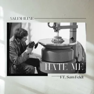 Lời bài hát Hate me - Sam Feldt ft. Salem Ilese | Hate me Lyrics