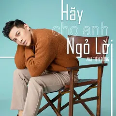 Lời bài hát Hãy Cho Anh Ngỏ Lời – Mai Tiến Dũng