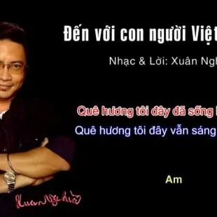 Lời bài hát Hãy đến với con người Việt Nam tôi | Hãy đến với con người Việt Nam tôi Lyrics