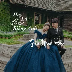 Lời bài hát Hãy Là Của Riêng Anh (Remix) (Beat) – Triệu Minh Đạt, T.2M