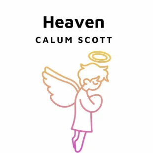 Lời bài hát Heaven - Calum Scott | Heaven Lyrics