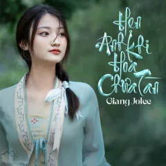 Lời bài hát Hẹn Anh Khi Hoa Chưa Tàn – Giang Jolee