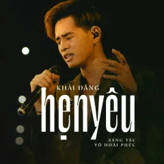 Lời bài hát Hẹn Yêu (Live Version) – Khải Đăng