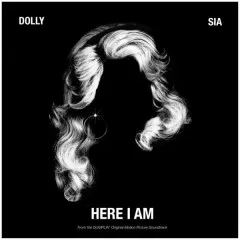 Lời bài hát Here I Am (OST) – Dolly Parton, Sia