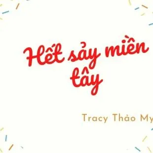 Lời bài hát Hết sảy miền tây - Tracy Thảo My | Hết sảy miền tây Lyrics