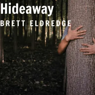 Lời bài hát Hideaway - Brett Eldredge | Hideaway Lyrics