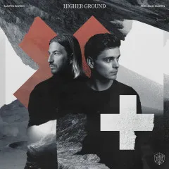 Lời bài hát Higher Ground – Martin Garrix, John Martin