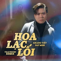 Lời bài hát Hoa Lạc Lối (Trap Version) – Khang Việt