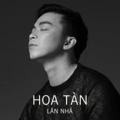 Lời bài hát Hoa Tàn – Lân Nhã