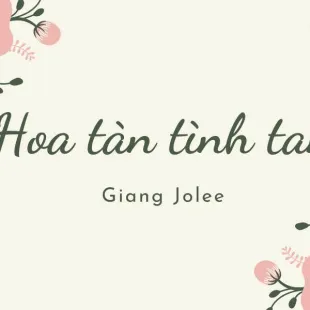 Lời bài hát Hoa tàn tình tan - Giang Jolee | Hoa tàn tình tan Lyrics