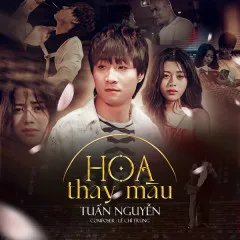 Lời bài hát Hoa Thay Màu – Nguyễn Tuấn