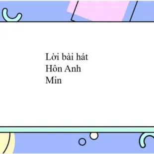 Lời bài hát Hôn Anh - Min | Hôn Anh Lyrics