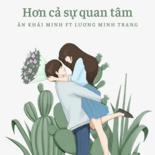 Lời bài hát Hơn cả sự quan tâm - Ân Khải Minh Ft Lương Minh Trang | Hơn cả sự quan tâm Lyrics