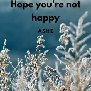 Lời bài hát Hope you’re not happy - Ashe | Hope you’re not happy Lyrics