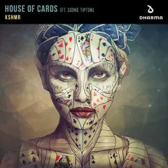 Lời bài hát House Of Cards – KSHMR, Sidnie Tipton