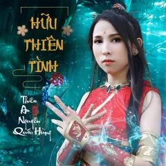 Lời bài hát Hữu Thiên Tình – Thiên An, Nguyễn Quốc Hùng